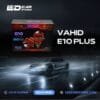 vahid E10 PLUS